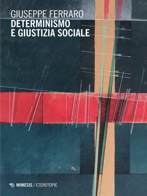 cover image of Determinismo e giustizia sociale